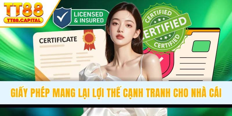 Giấy phép mang lại lợi thế cạnh tranh cho nhà cái